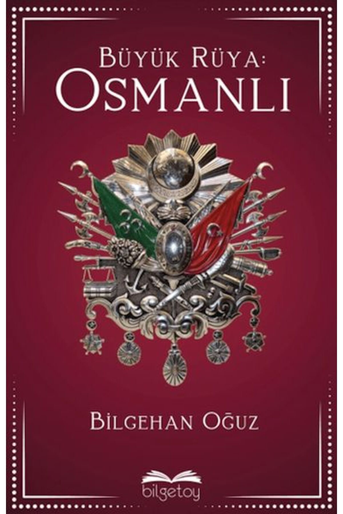 Bilgetoy Yayınları Büyük Rüya: Osmanlı