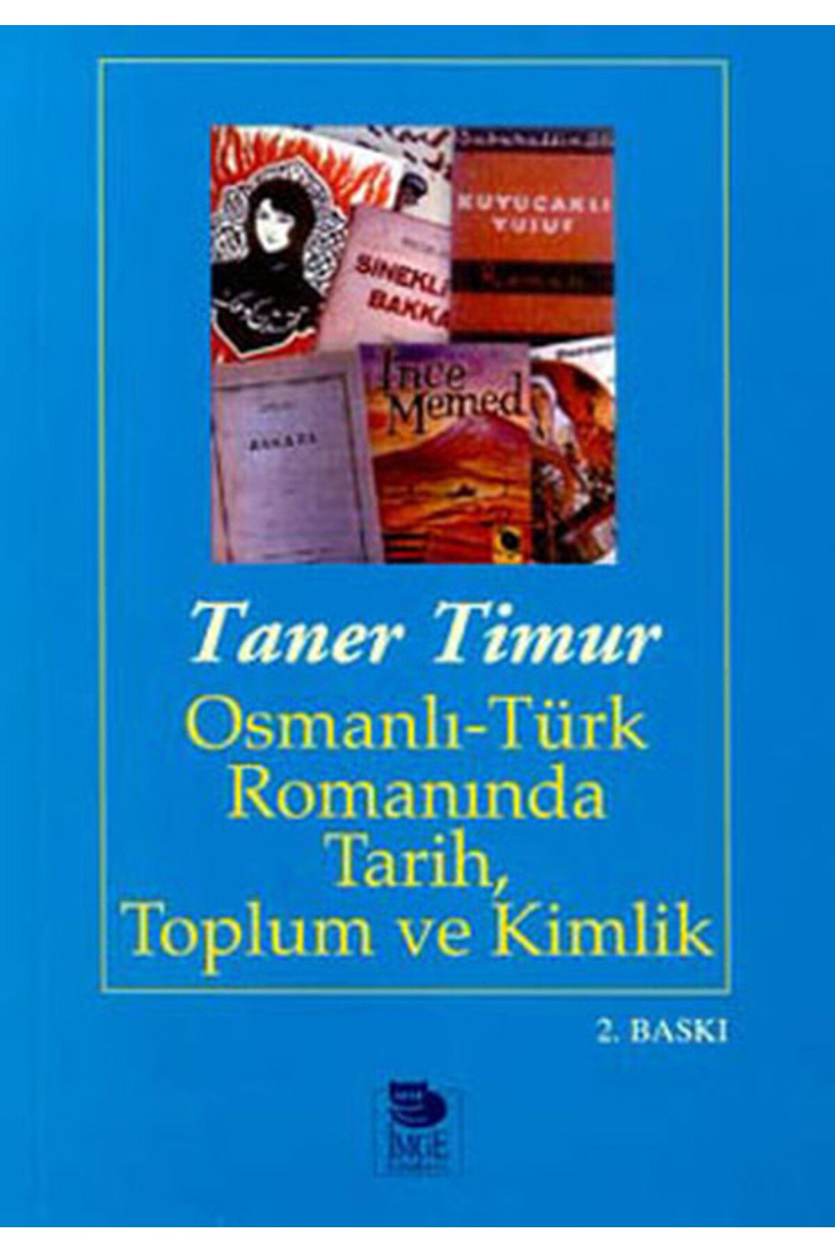 İmge Kitabevi Yayınları Osmanlı-Türk Romanında Tarih, Toplum ve Kimlik