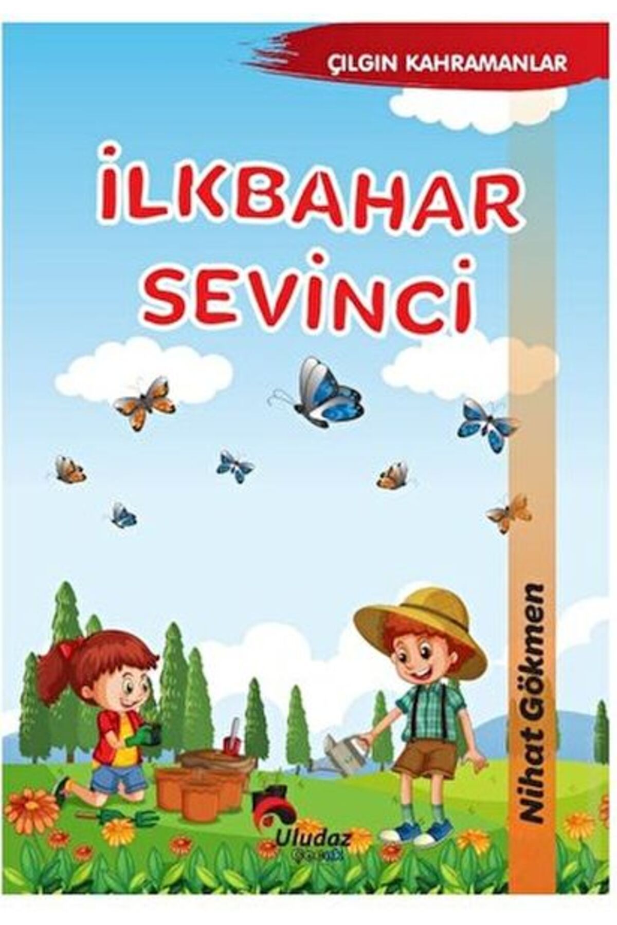 Uludaz Yayınları Çılgın Kahramanlar - İlkbahar Sevinci