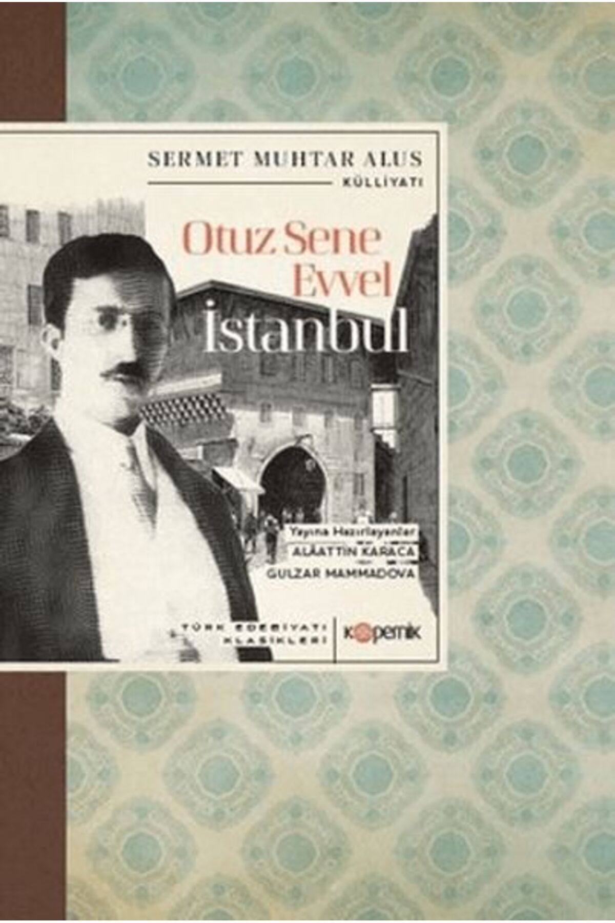 Kopernik Kitap Otuz Sene Evvel İstanbul - Türk Edebiyatı Klasikleri