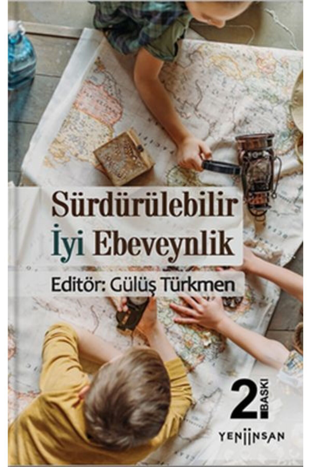 Yeni İnsan Yayınevi Sürdürülebilir İyi Ebeveynlik