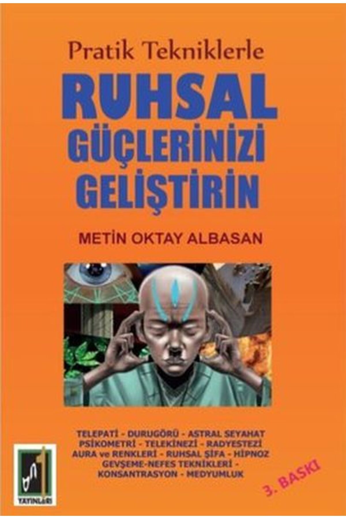 Onbir Yayınları Pratik Tekniklerle Ruhsal Güçlerinizi Geliştirin