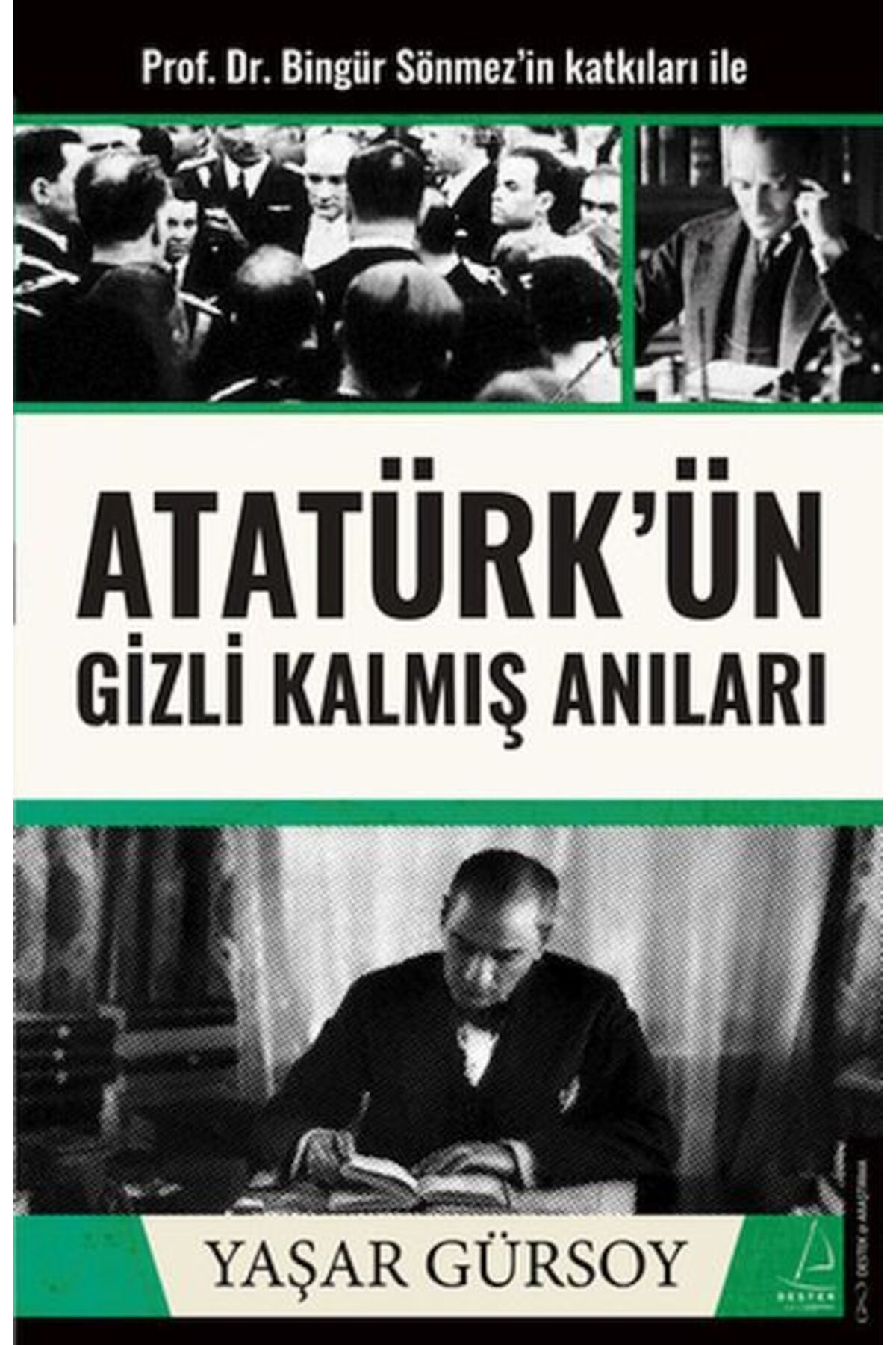 Destek Yayınları Atatürk’ün Gizli Kalmış Anıları
