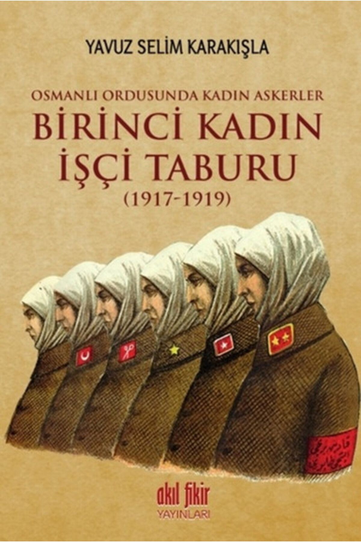 Destek Yayınları Birinci Kadın İşçi Taburu (1917-1919)