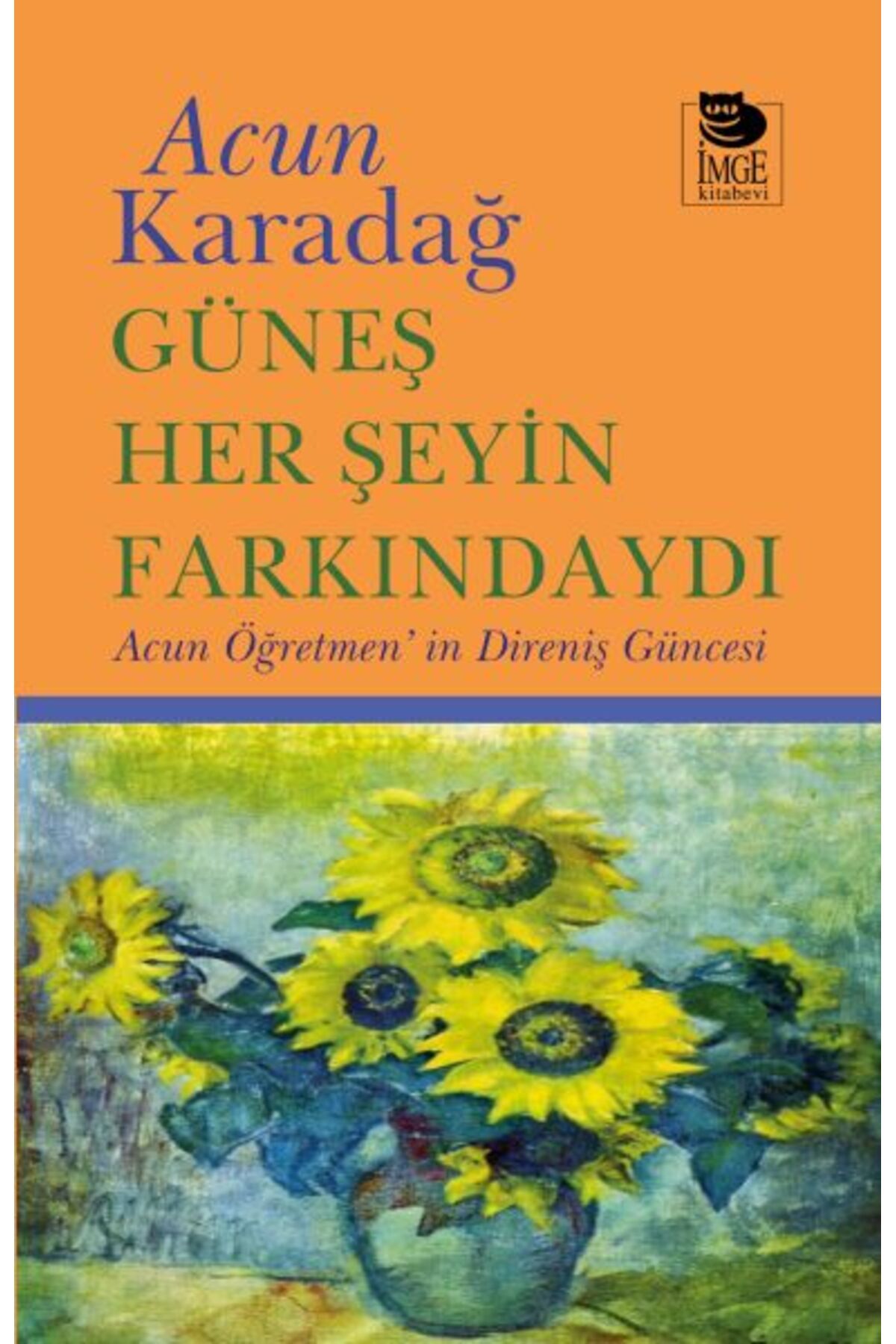 İmge Kitabevi Yayınları Güneş Her Şeyin Farkındaydı