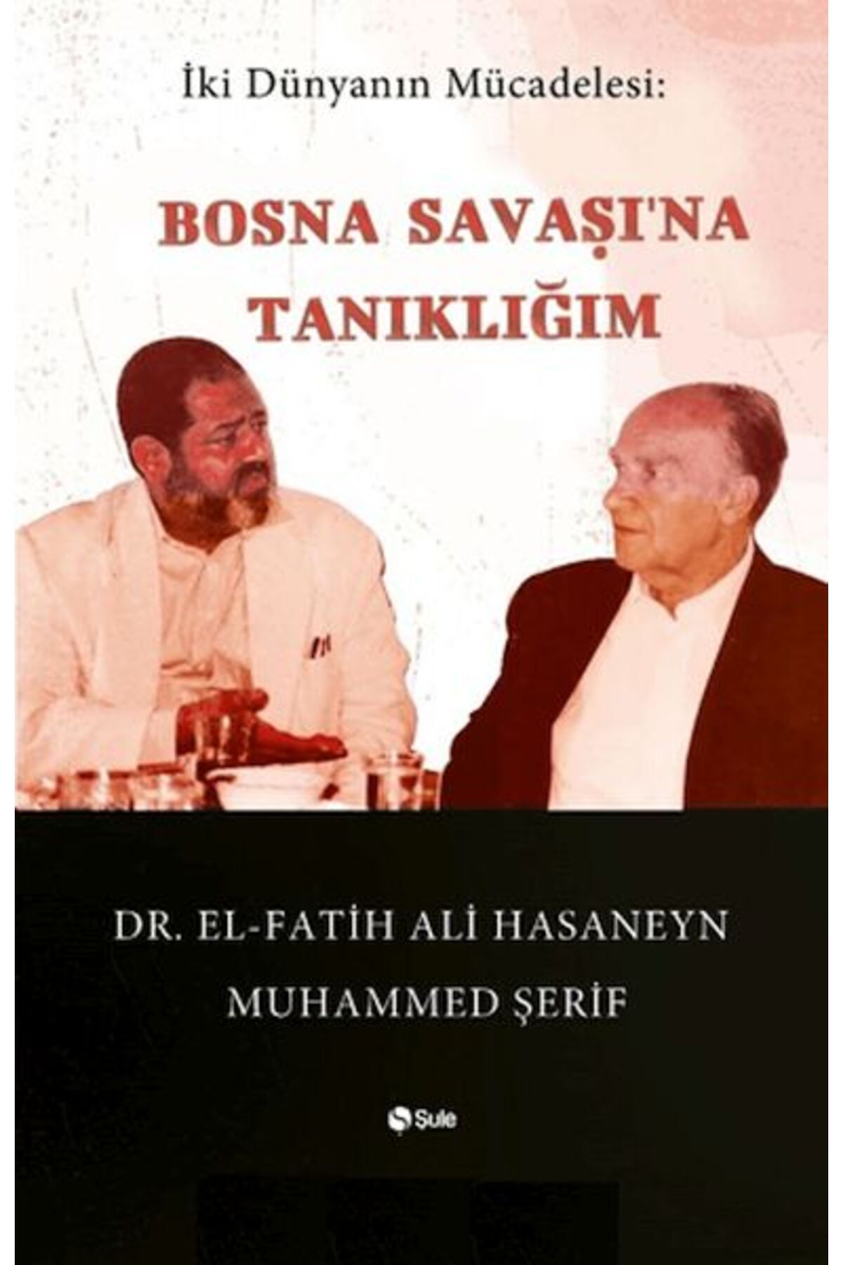 Şule Yayınları Bosna Savaşı'Na Tanıklığım