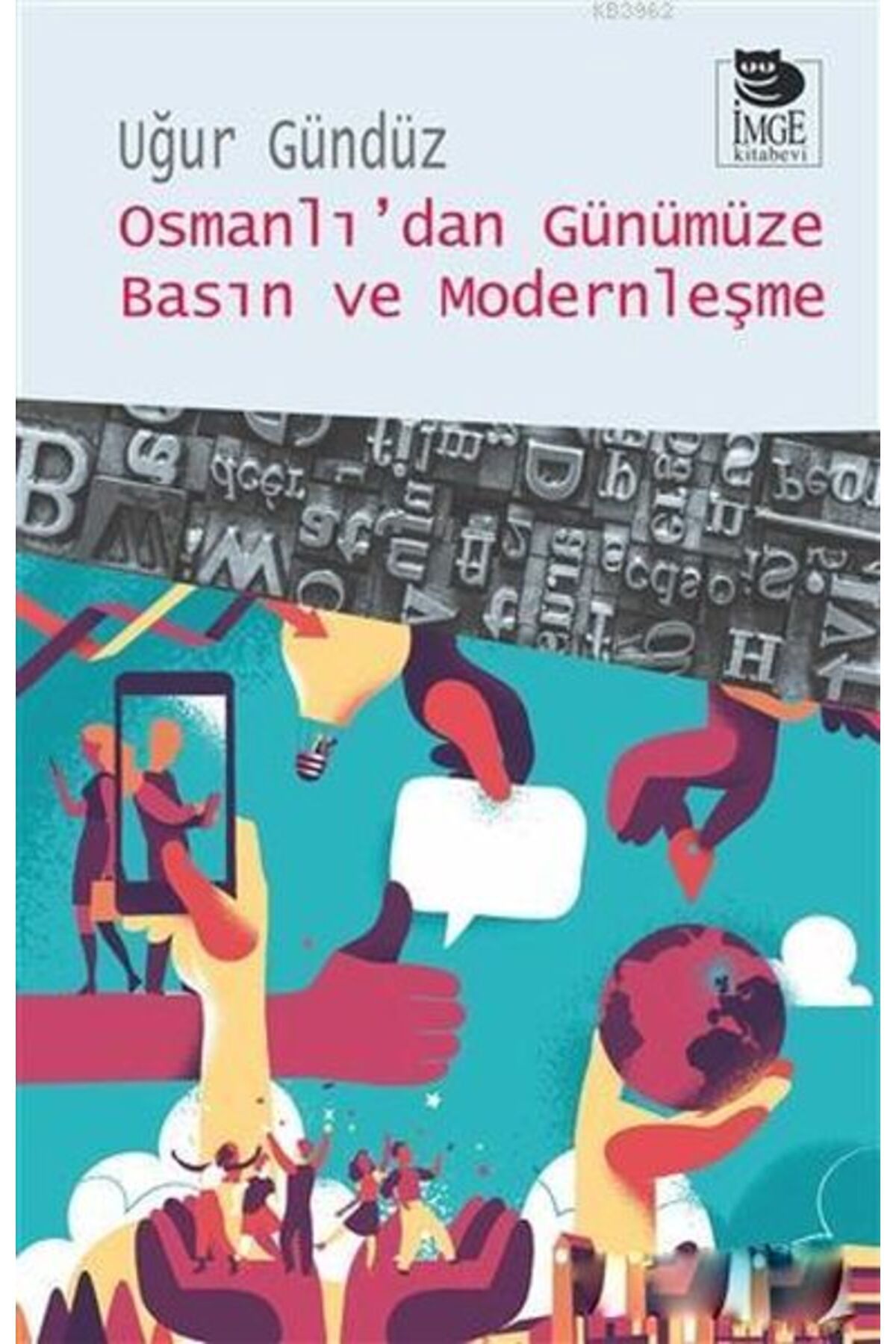İmge Kitabevi Yayınları Osmanlı’dan Günümüze Basın ve Modernleşme