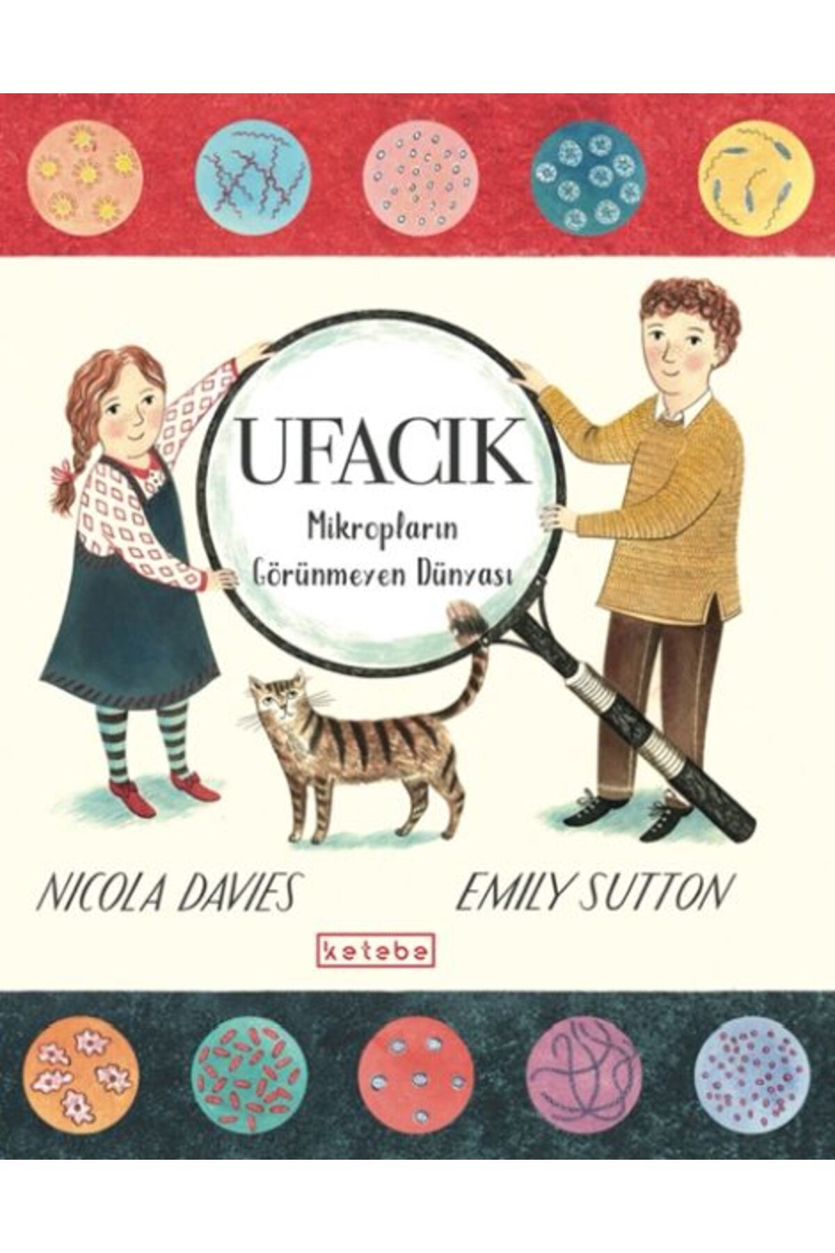 Destek Yayınları Ufacık - Mikropların Görünmeyen Dünyası