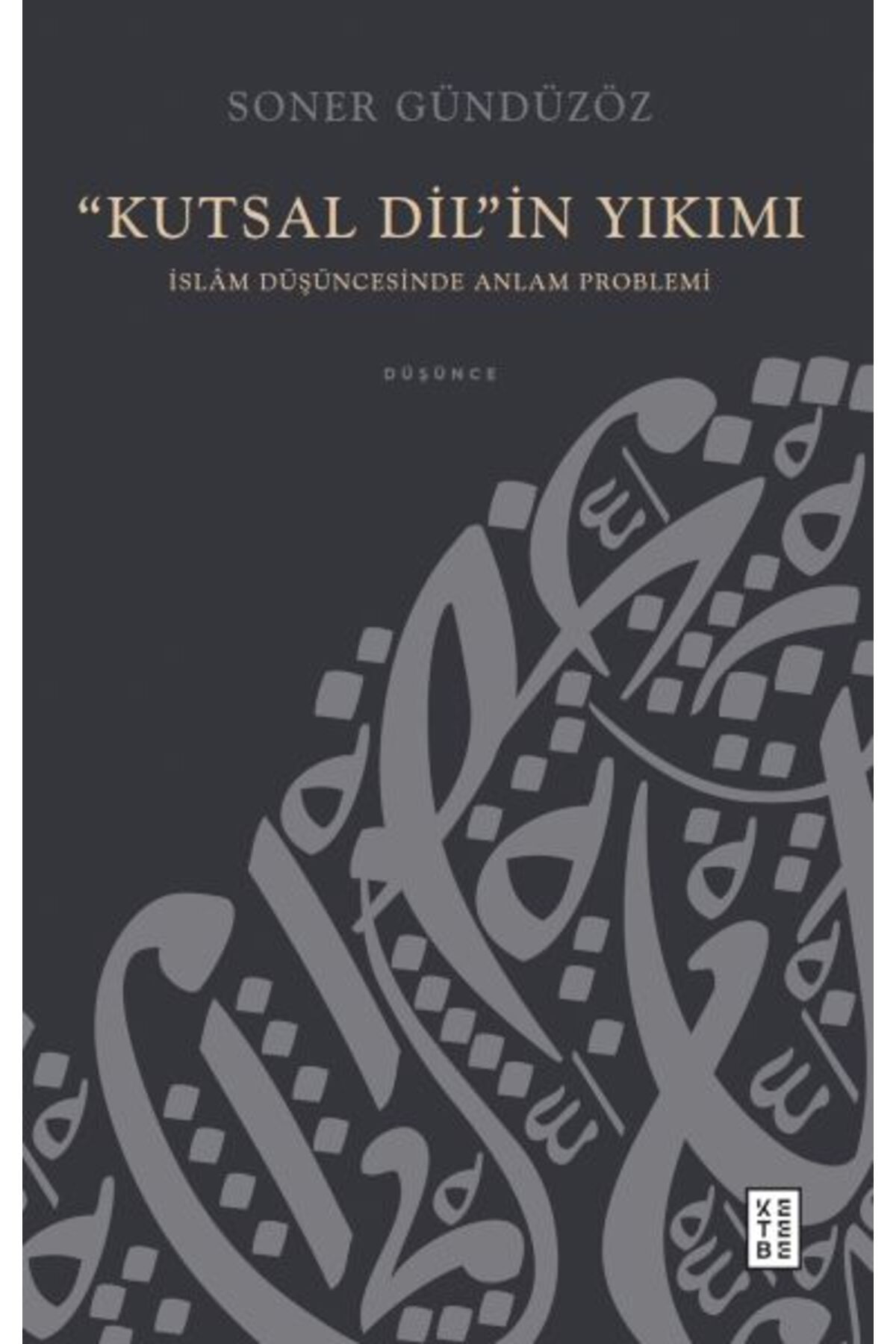 Ketebe Yayınları “Kutsal Dil”in Yıkımı