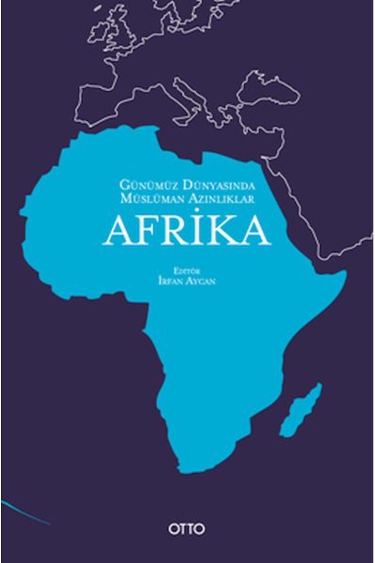 Otto Yayınları Günümüz Dünyasında Müslüman Azınlıklar: Afrika