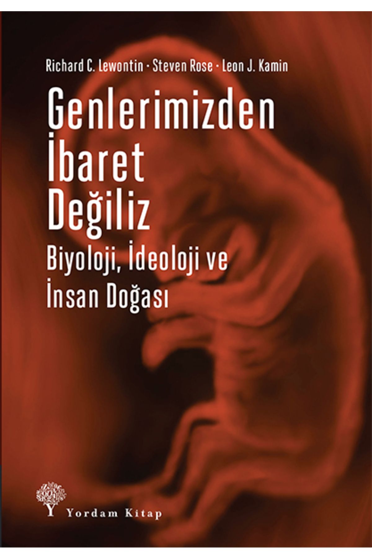 Yordam Kitap Genlerimizden İbaret Değiliz - Biyoloji, İdeoloji ve İnsan Doğası