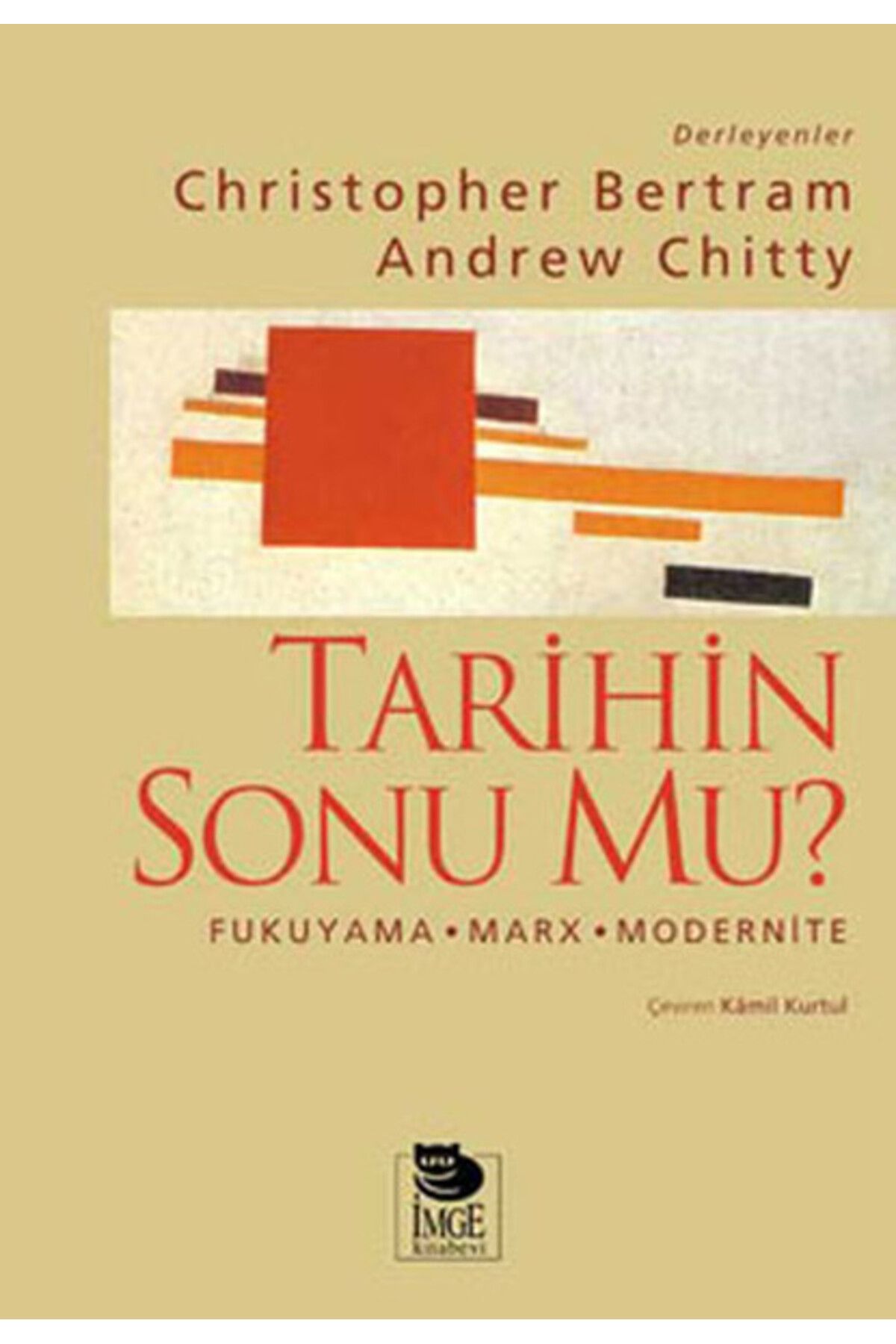 İmge Kitabevi Yayınları Tarihin Sonu mu? Fukuyama - Marx - Modernite