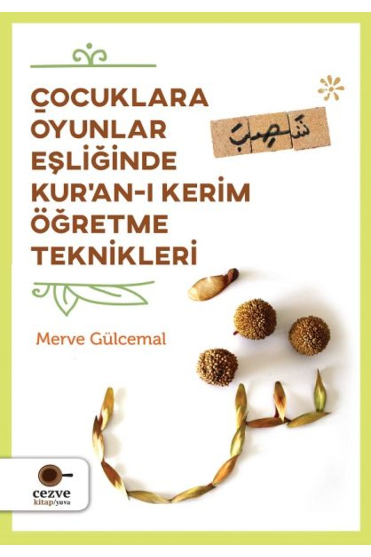 Cezve Kitap Çocuklara Oyunlar Eşliğinde Kur’an-ı Kerim Öğretme Teknikleri