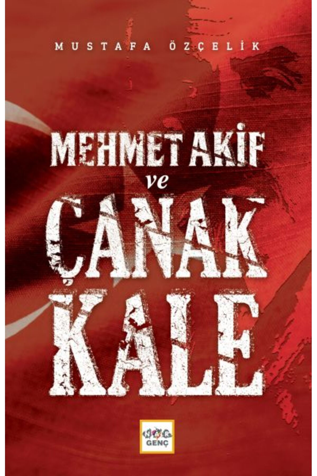 Nar Yayınları Mehmet Akif Ve Çanakkale