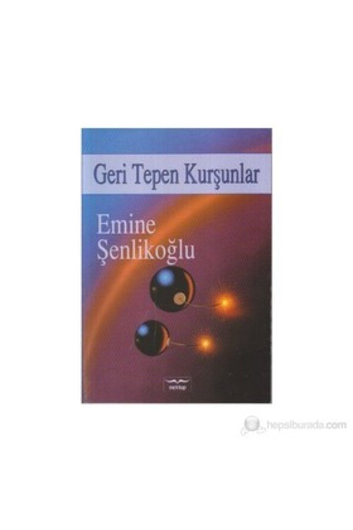 Mektup Yayınları Geri Tepen Kurşunlar