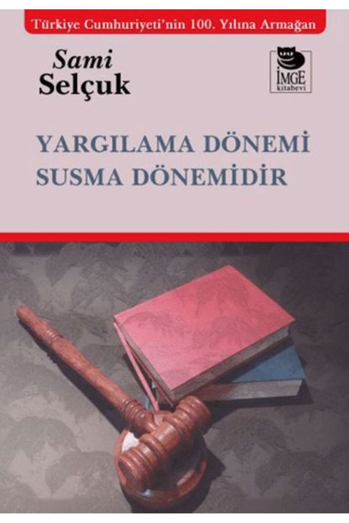 İmge Kitabevi Yayınları Yargılama Dönemi Susma Dönemidir