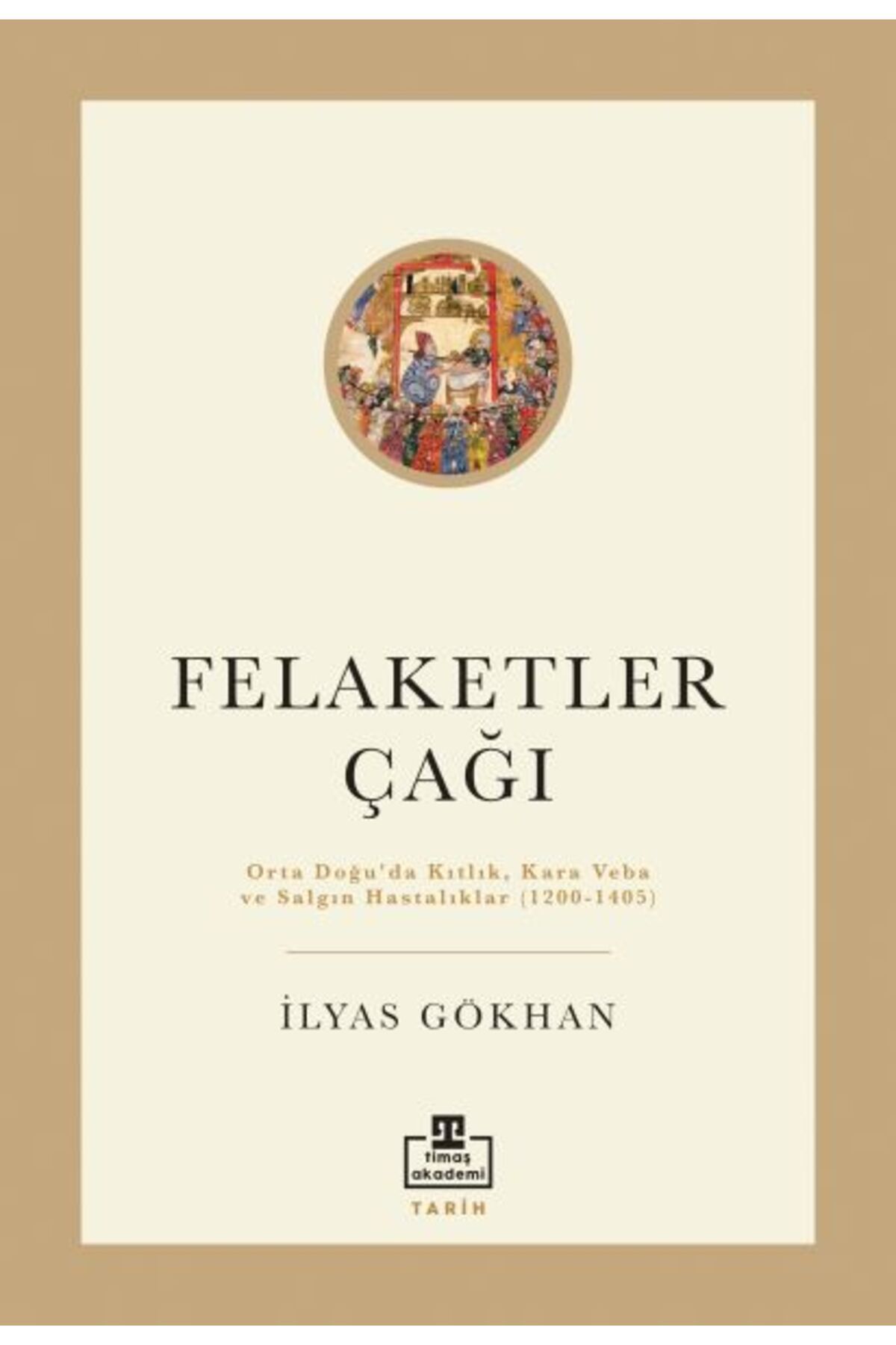 timaş akademi Felaketler Çağı