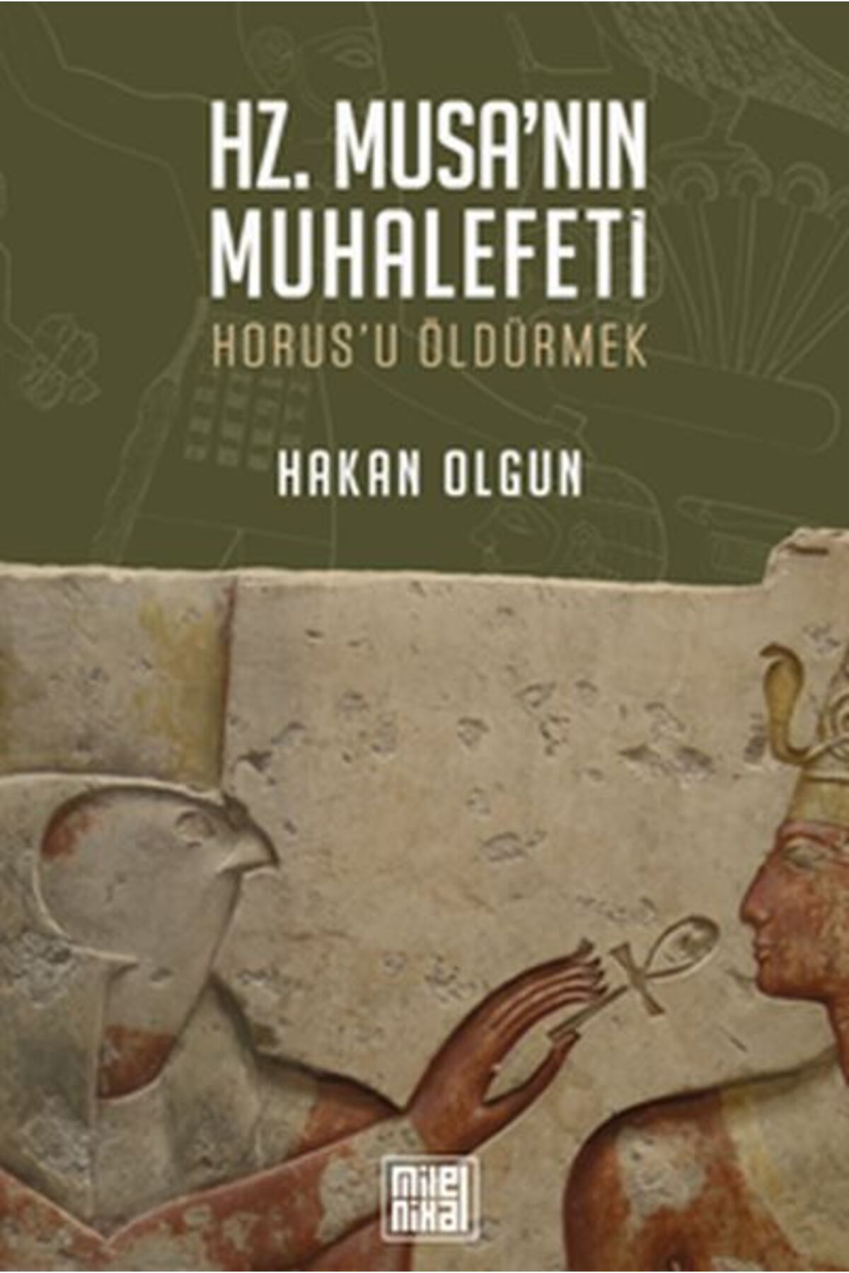 Milel & Nihal Hz. Musa’nın Muhalefeti