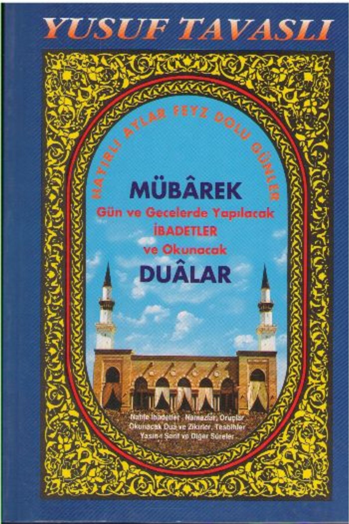 Tavaslı Yayınları Mübarek Gün ve Gecelerde Yapılacak İbadetler ve Okunacak Dualar (Dergi Boy) (D19)