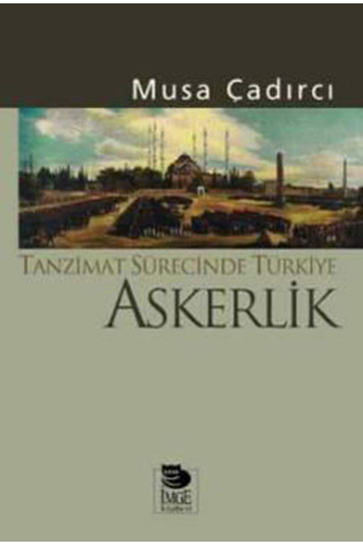İmge Kitabevi Yayınları Tanzimat Sürecinde Türkiye-Askerlik