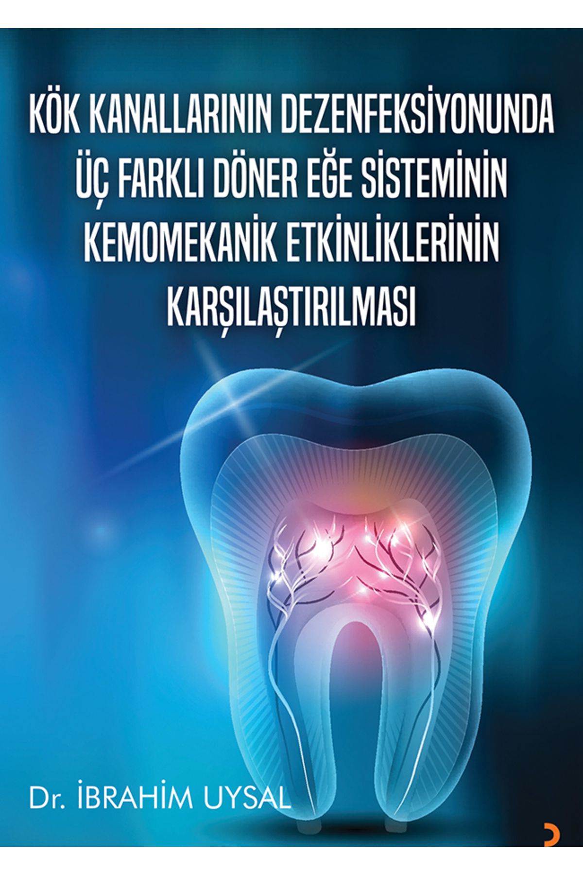 Cinius Yayınları Kök Kanallarının Dezenfeksiyonunda Üç Farklı Döner Eğe Sisteminin Kemomekanik Etkinliklerinin...