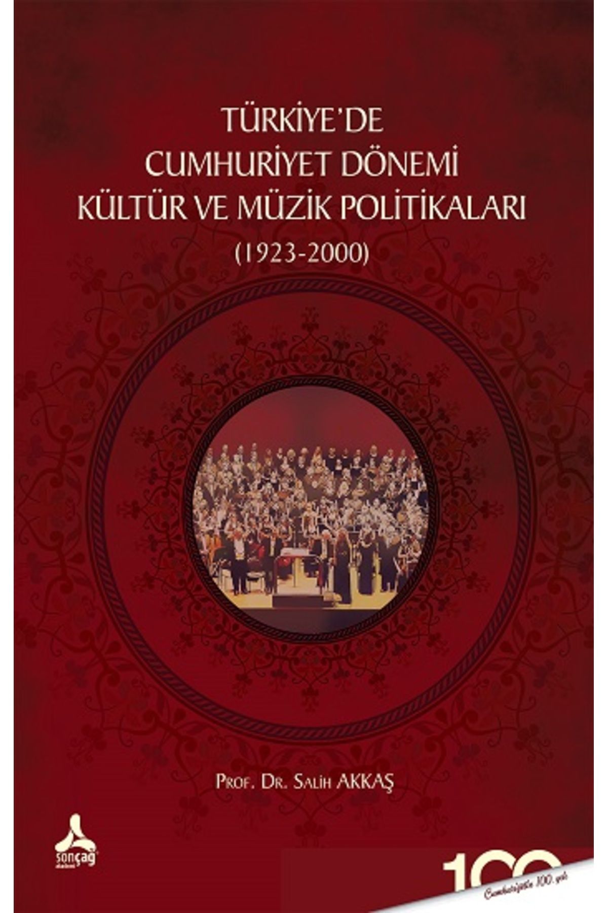 Sonçağ Yayınları Türkiyede Cumhuriyet Dönemi Kültür ve Müzik Politikaları (1923-2000)