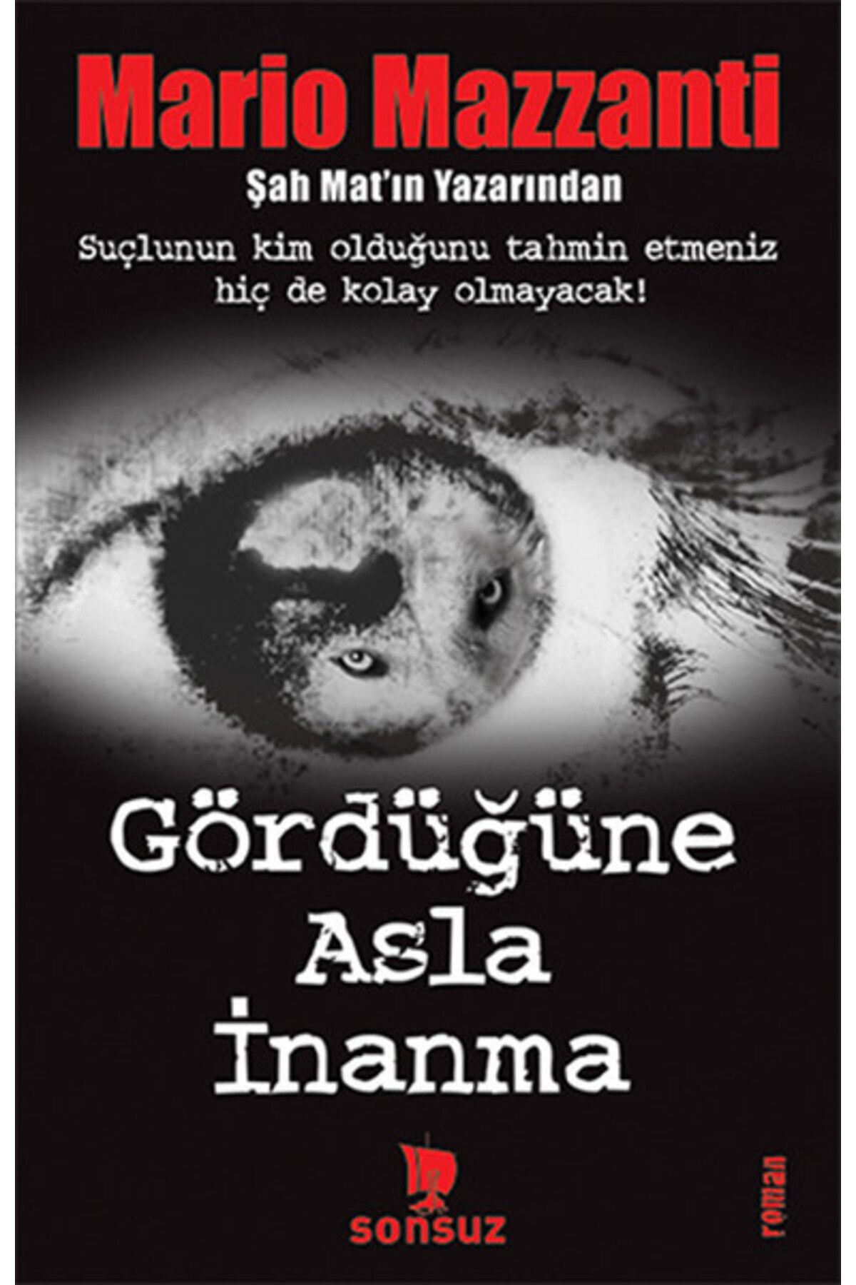 Sonsuz Kitap Yayınları Gördüğüne Asla İnanma