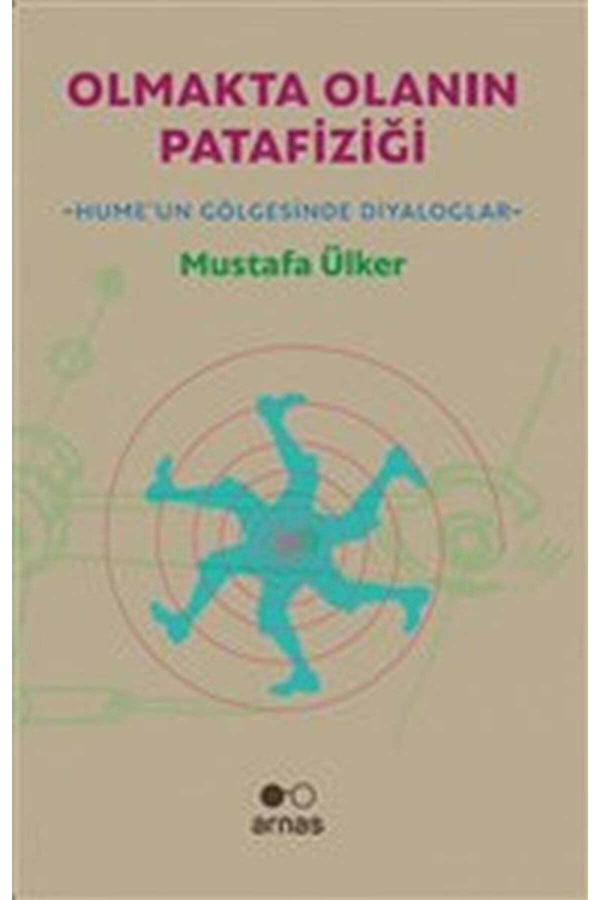 Arnas Yayınları Olmakta Olanın Patafiziği - Hume'un Gölgesinde Diyaloglar