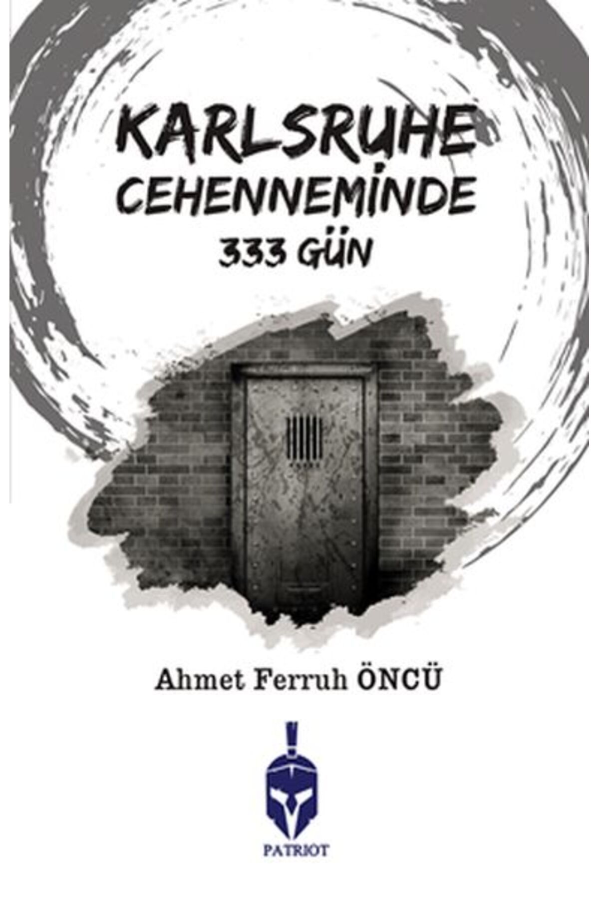 Patriot Yayınları Karlsruhe Cehenneminde 333 Gün