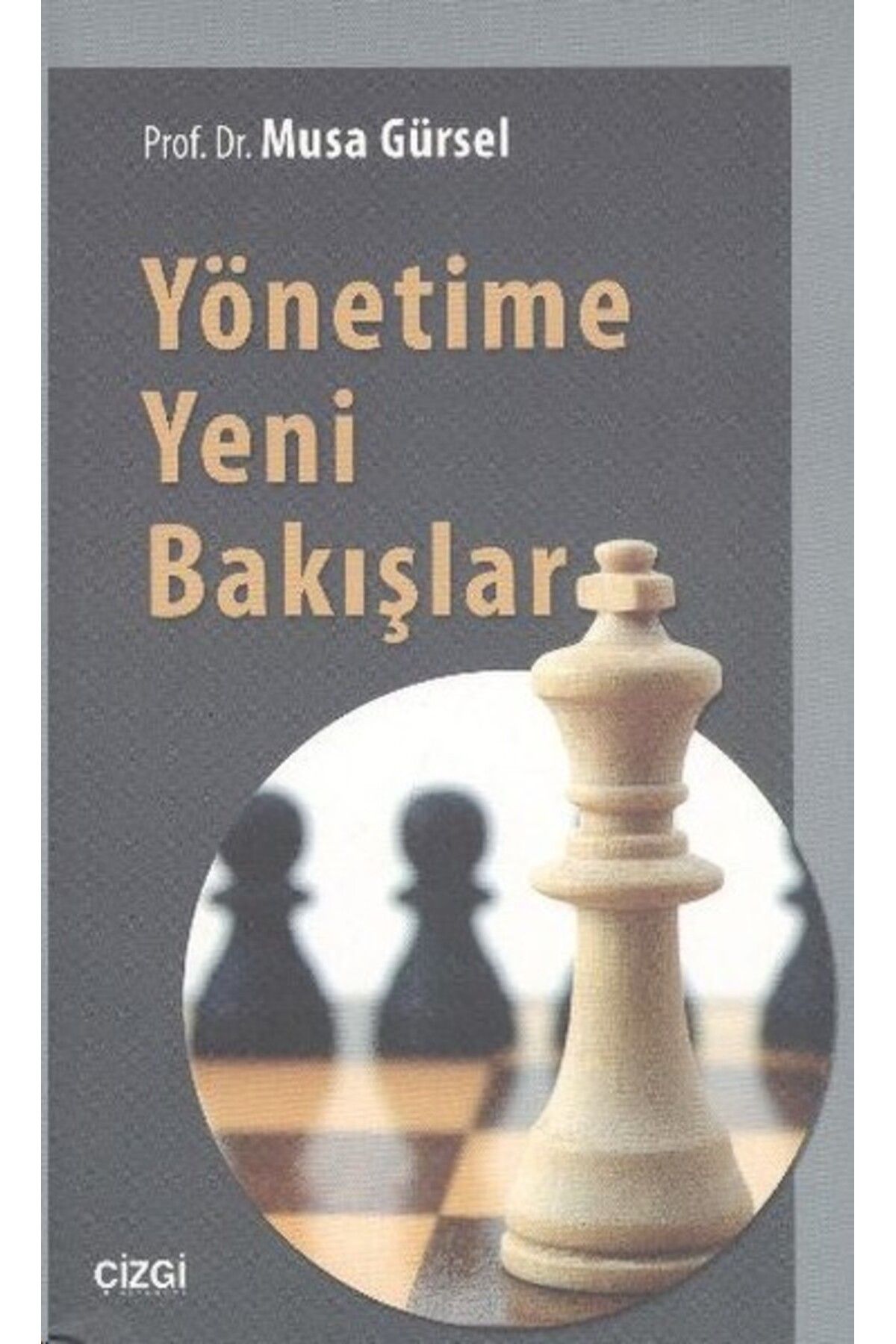 Çizgi Kitabevi Yayınları Yönetime Yeni Bakışlar