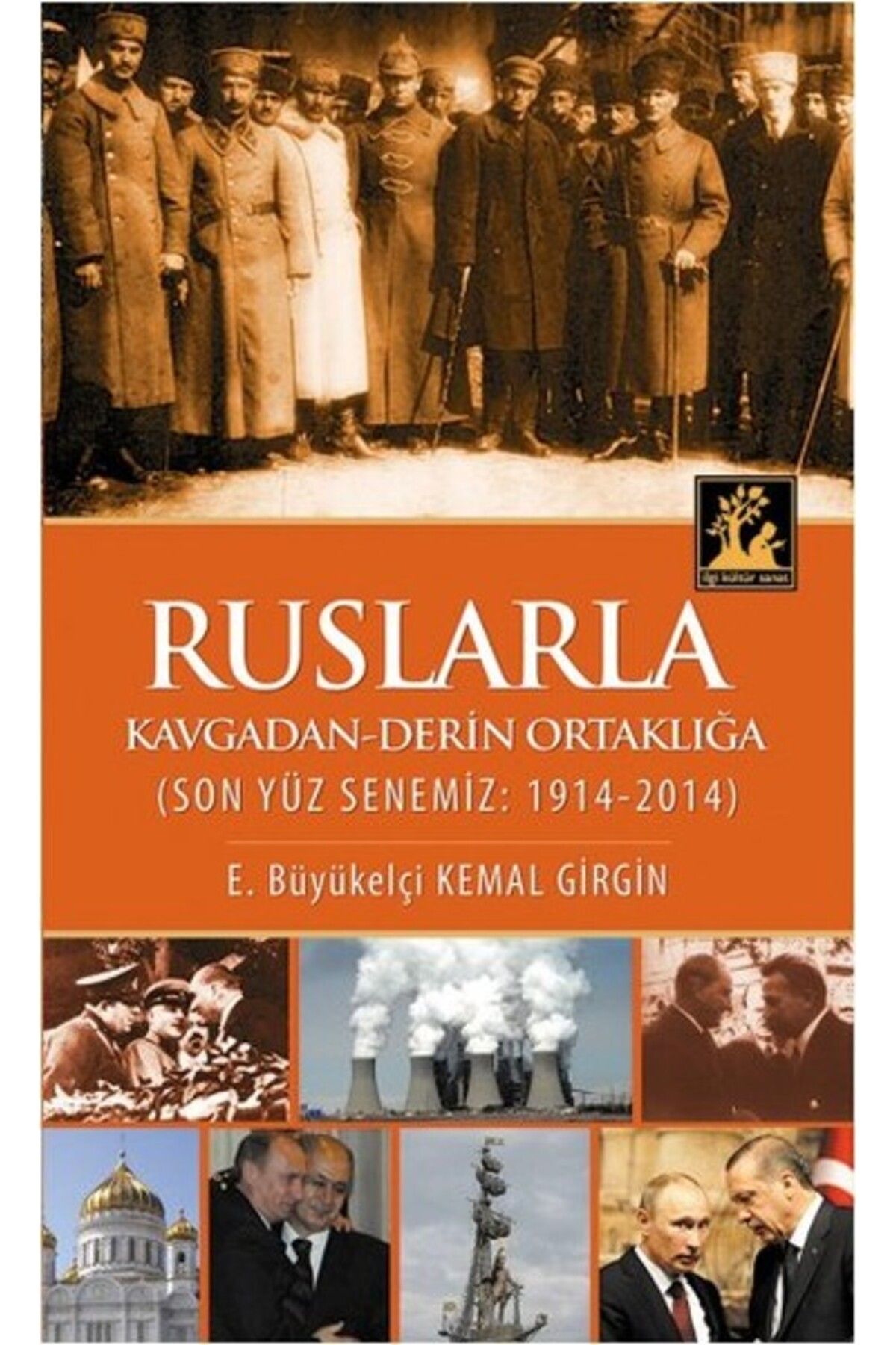 İlgi Kültür Sanat Yayıncılık Ruslarla Kavgadan Derin Ortaklığa