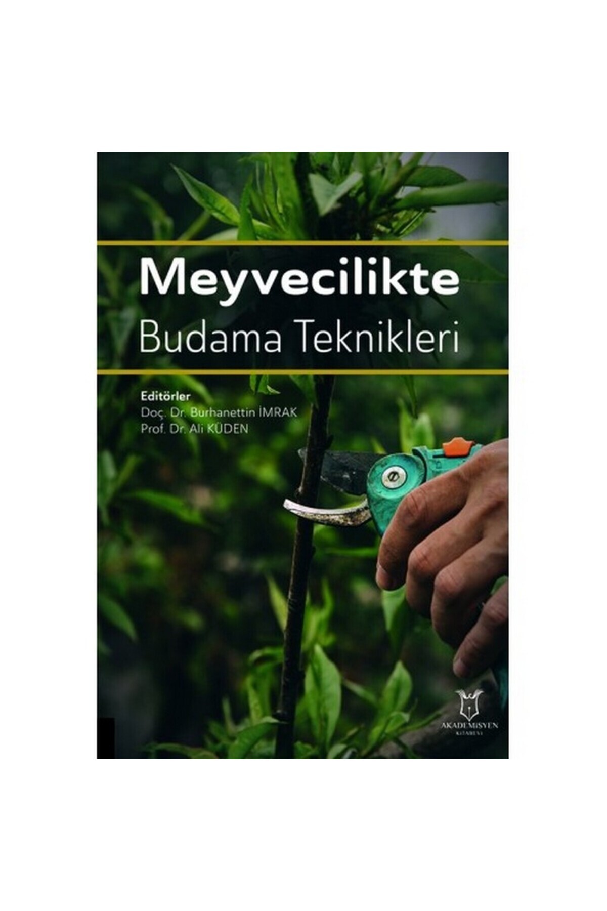 Akademisyen Kitabevi Meyvecilikte Budama Teknikleri