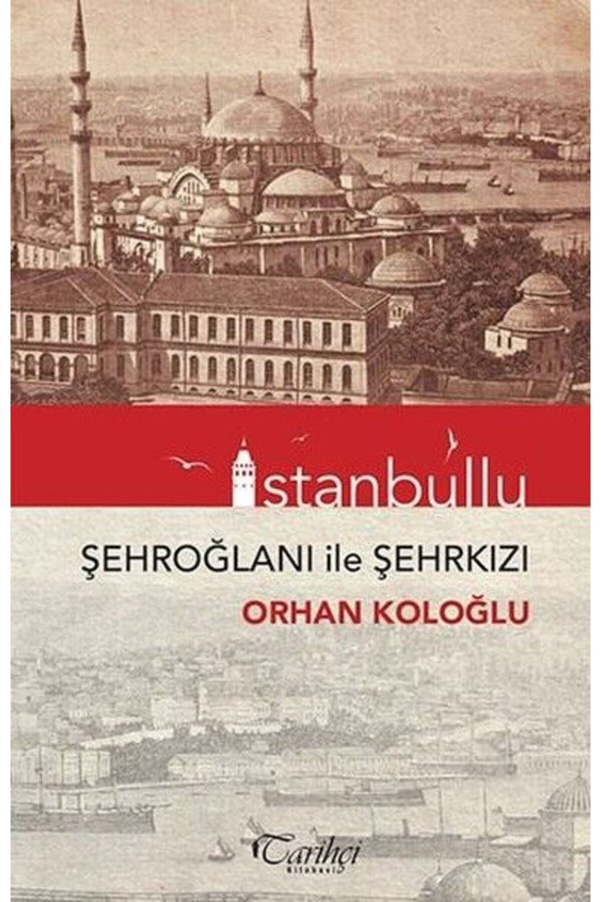 Tarihçi Kitabevi İstanbullu-Şehroğlanı İle Şehrkızı