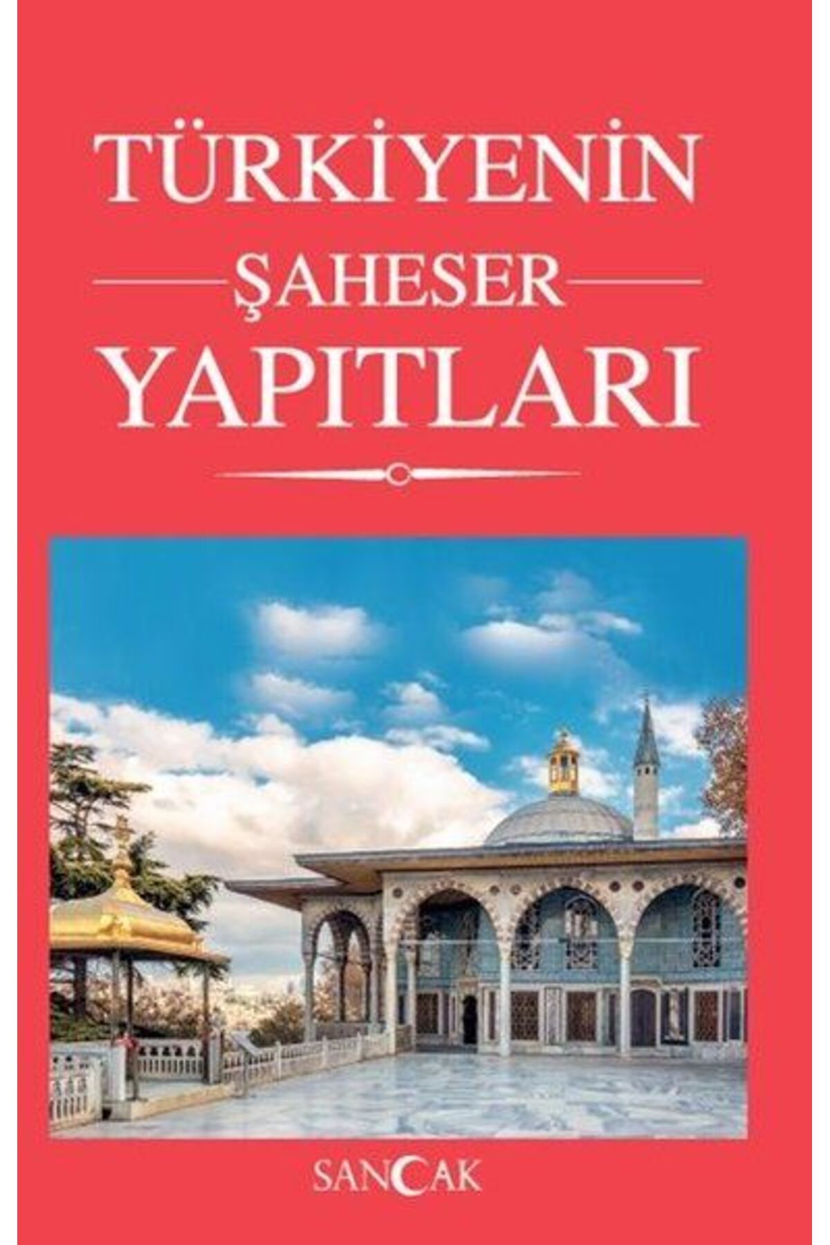Sancak Yayınları Türkiyenin Şaheser Yapıtları