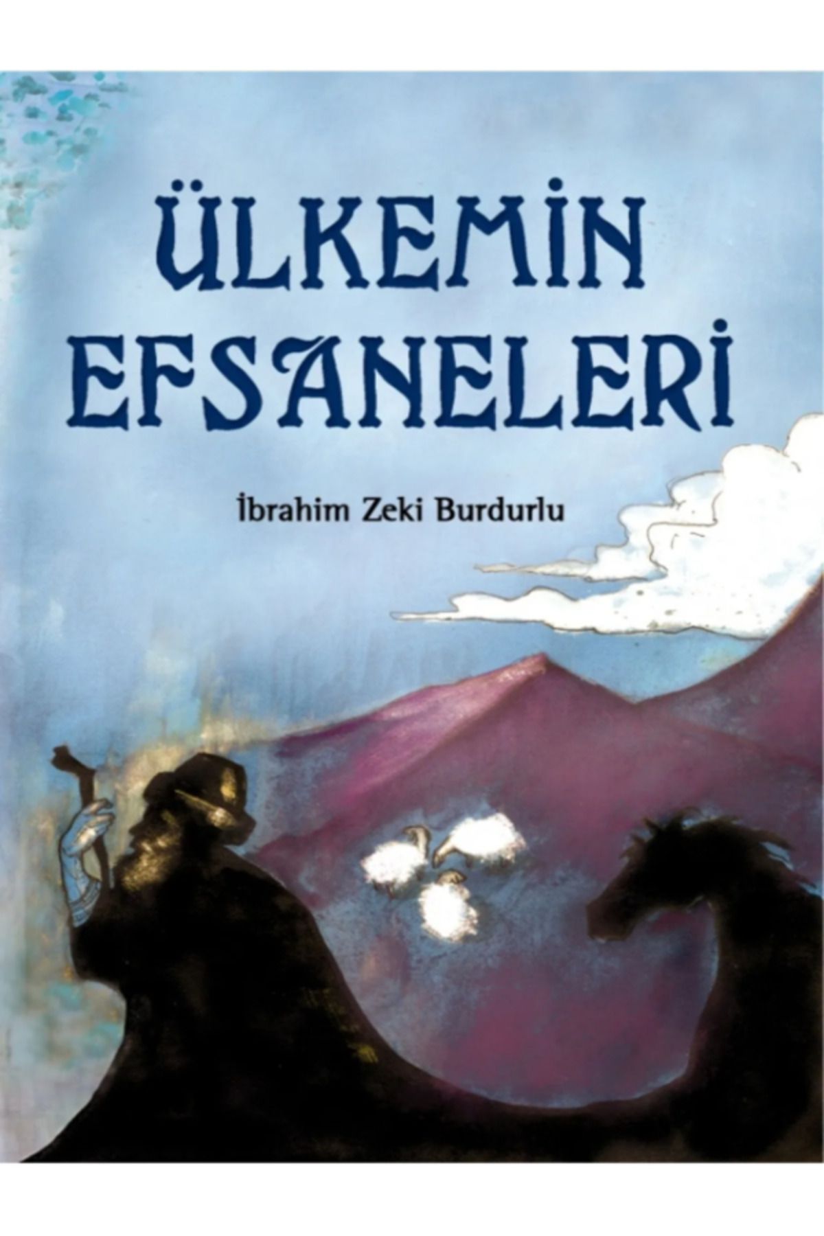 Evrensel İletişim Yayınları Ülkemin Efsaneleri | Ibrahim Zeki Burdurlu |