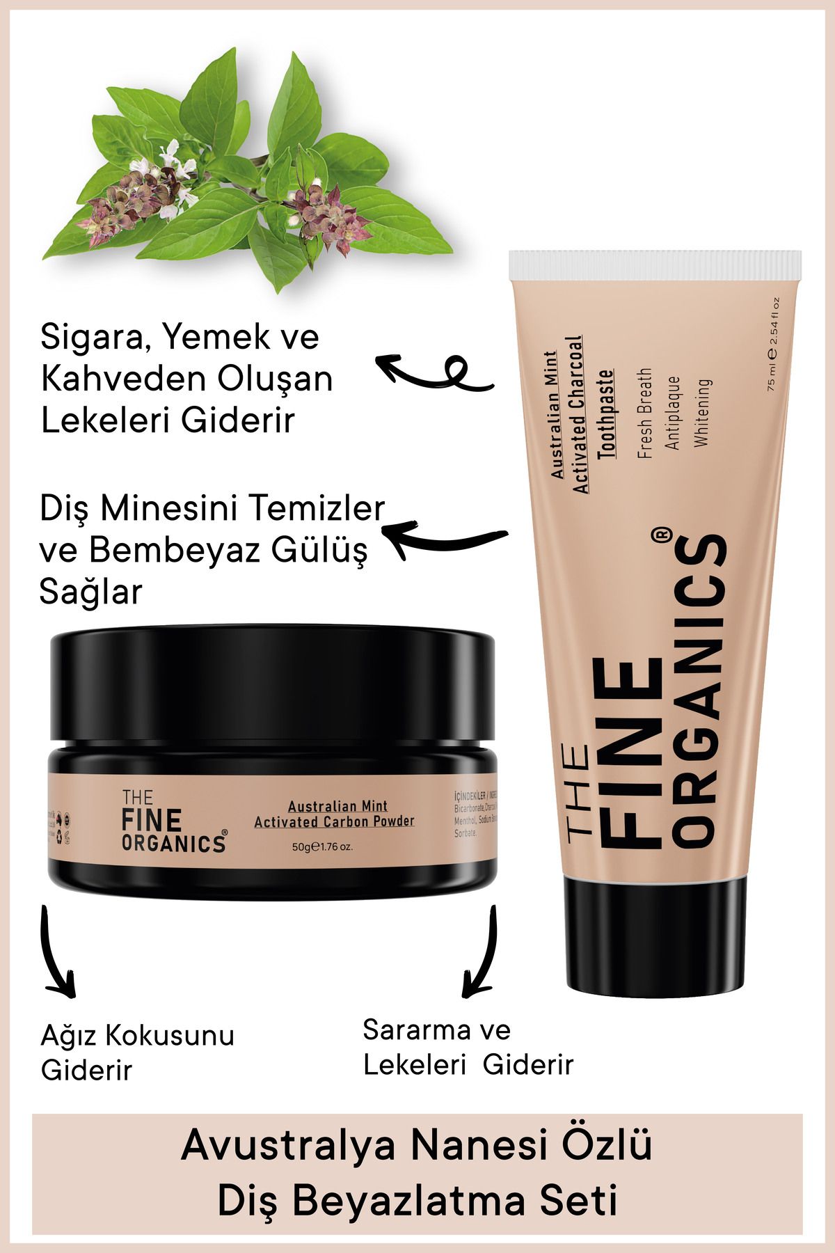 THE FINE ORGANICS Avustralya Nanesi & Aktif Karbon Diş Beyazlatma Seti ( Diş Macunu 75ml, Diş Tozu 50g )