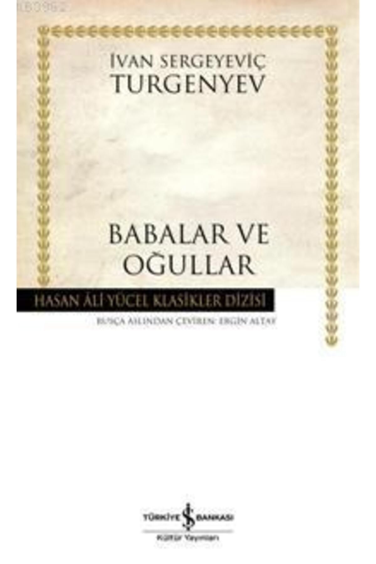 TÜRKİYE İŞ BANKASI KÜLTÜR YAYINLARI Babalar Ve Oğullar / Iş Bankası Kültür