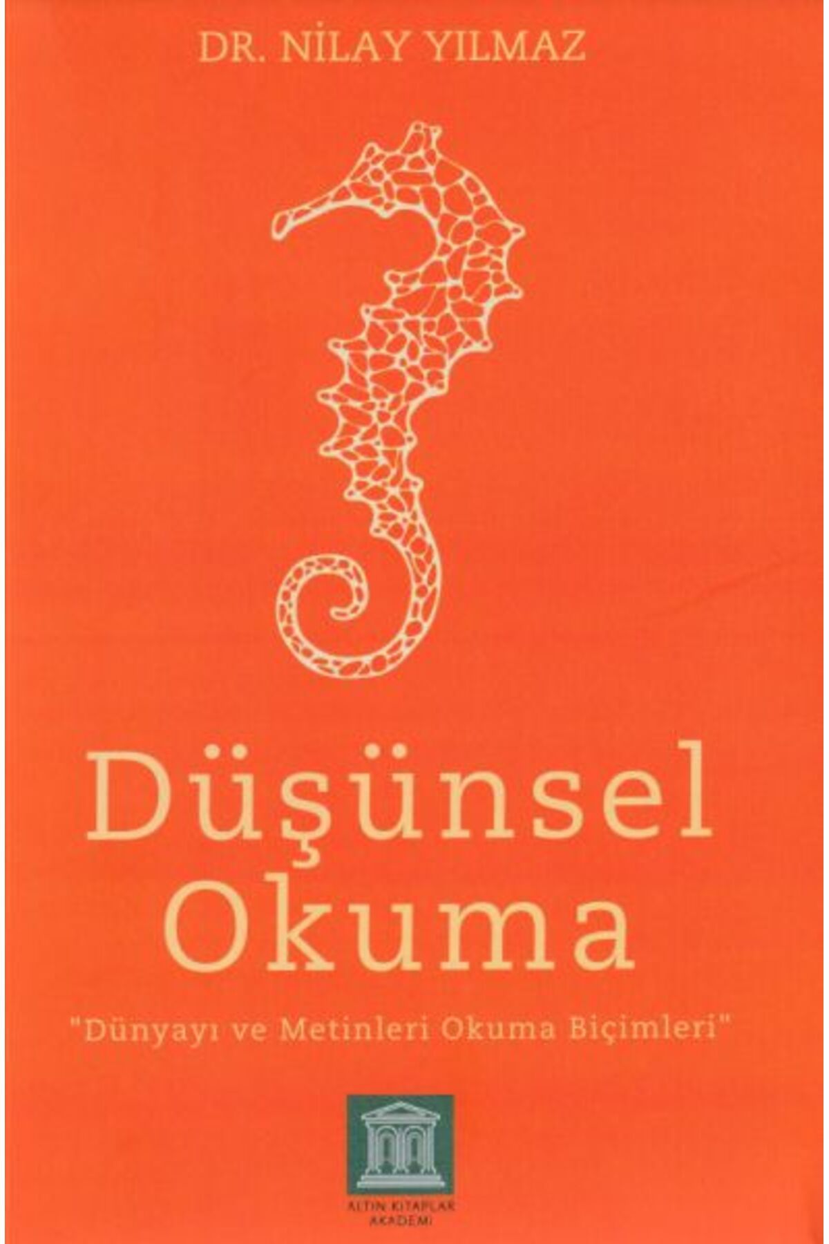 Altın Kitaplar Akademi Düşünsel Okuma - Dünyayı ve Metinleri Okuma Biçimleri