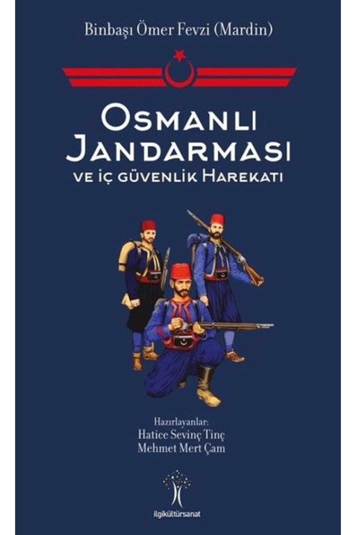 İlgi Kültür Sanat Yayıncılık Osmanlı Jandarması ve İç Güvenlik Harekatı