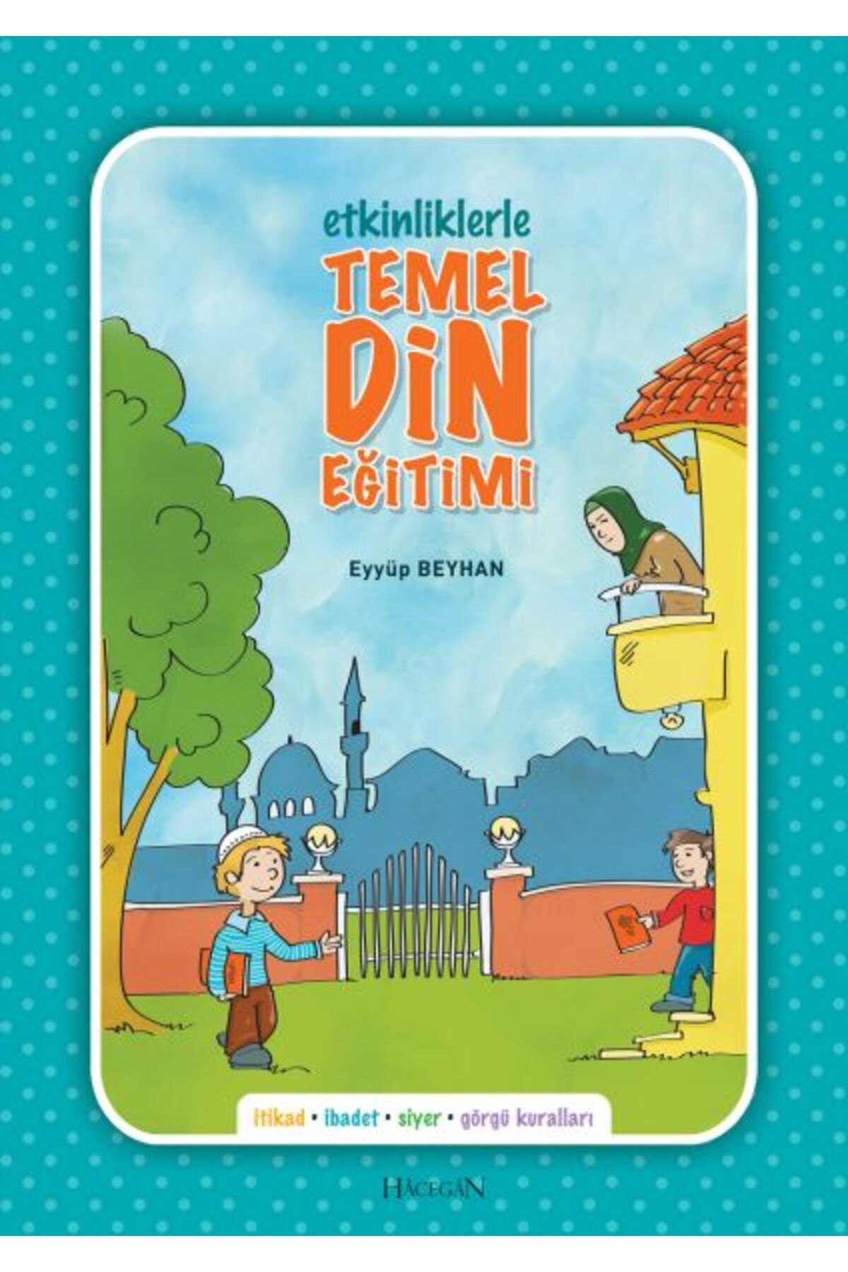 Hacegân Yayınları Etkinliklerle Temel Din Eğitimi