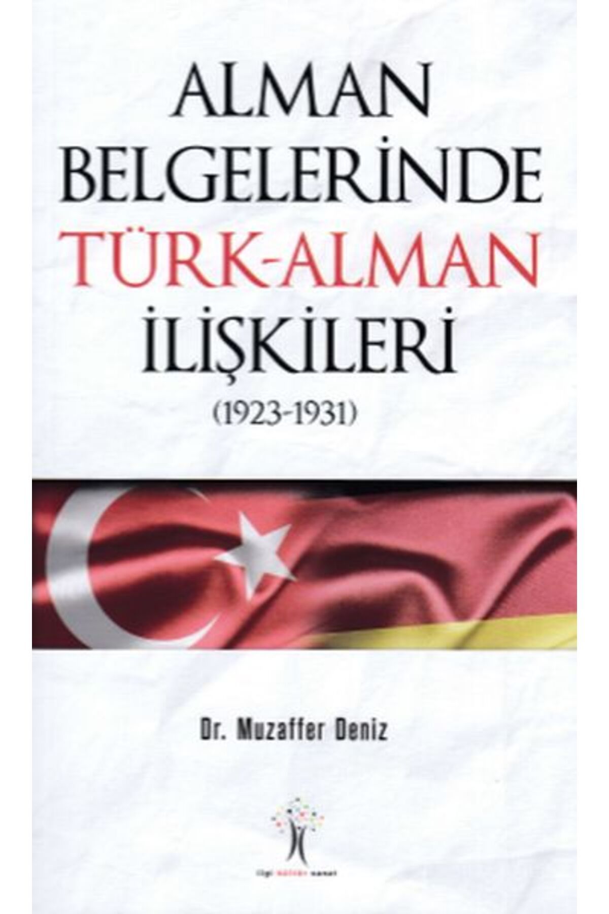 Destek Yayınları Alman Belgelerinde Türk - Alman İlişkileri