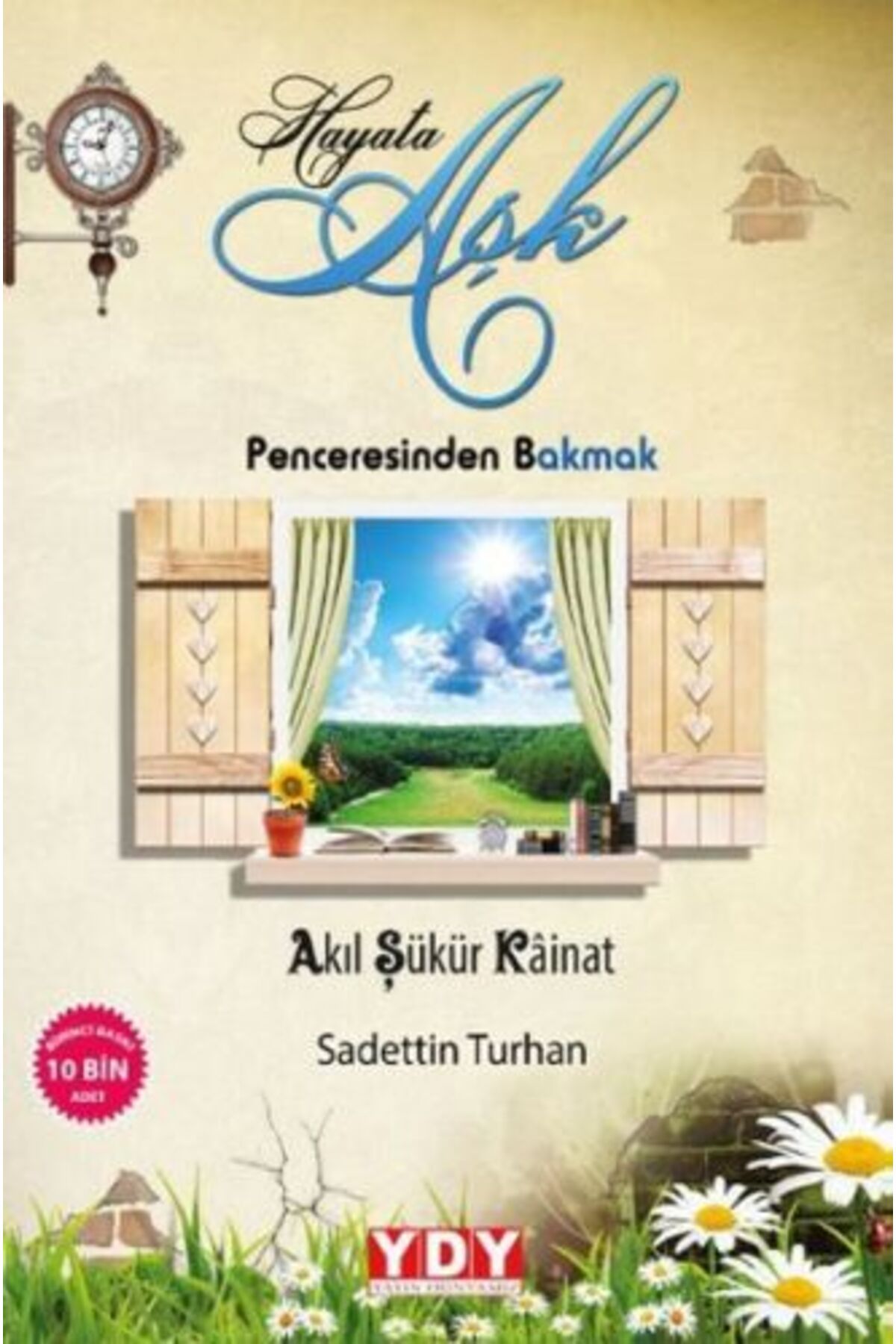 Yayın Dünyamız Yayınları Hayata Aşk Penceresinden Bakmak