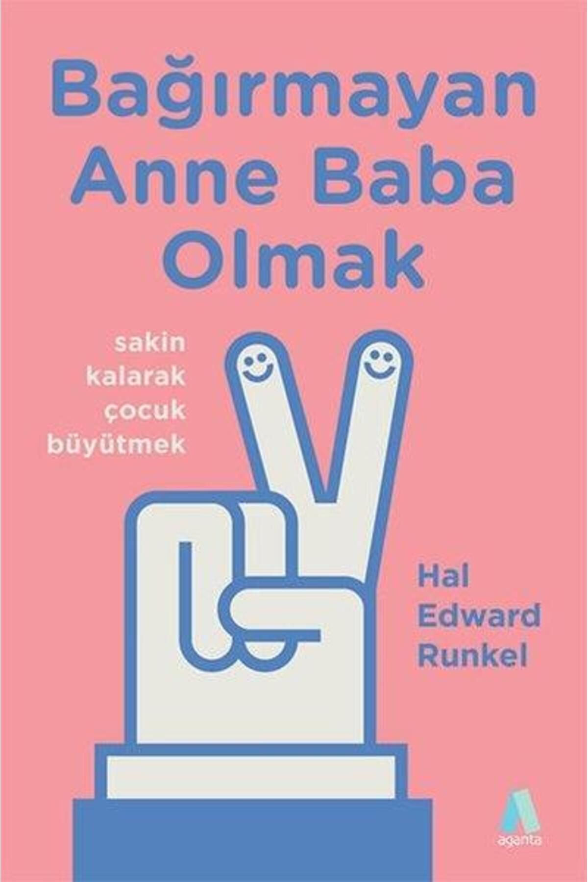 Aganta Yayınları Bağırmayan Anne Baba Olmak