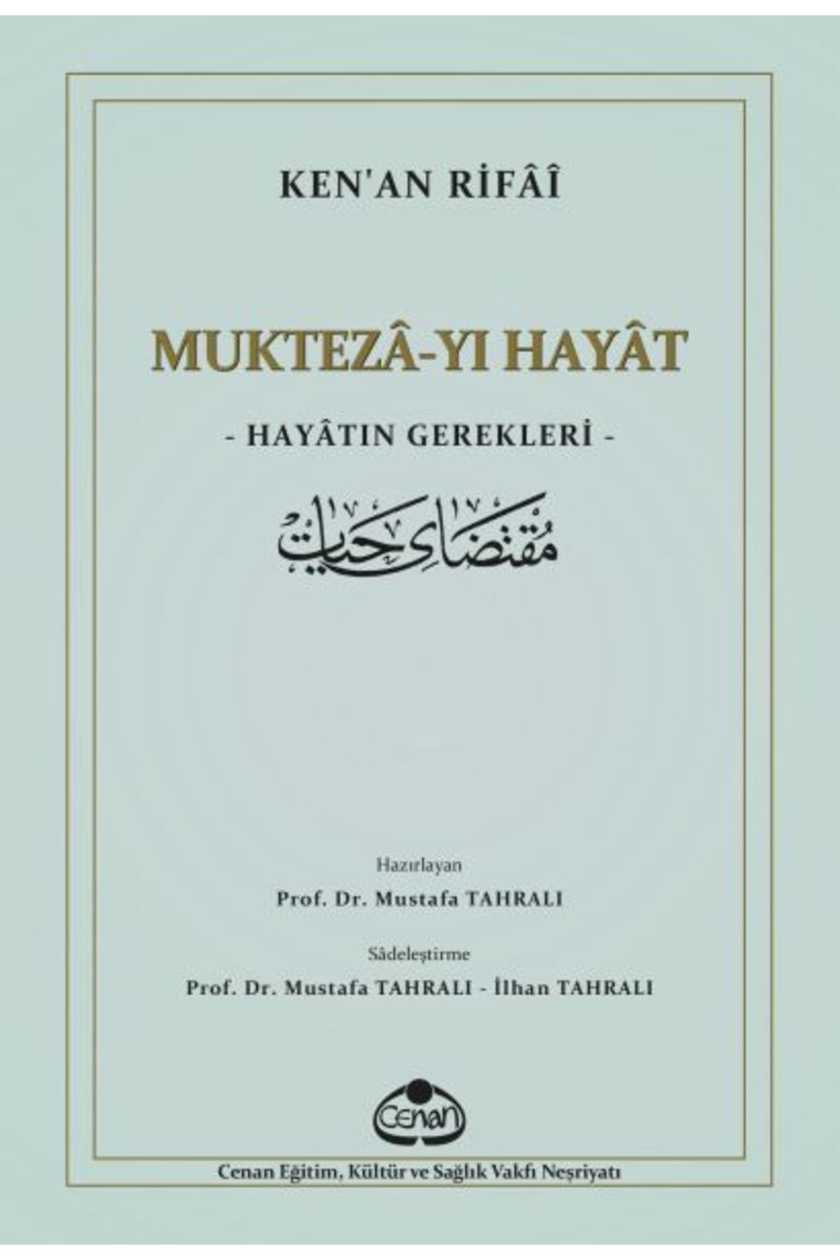 Cenan Eğitim Kültür ve Sağlık Vakfı Muktezayı Hayat - Hayatın Gerekleri