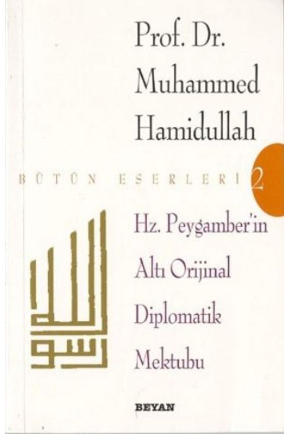 Beyan Yayınları Hz. Peygamber'in Altı Orijinal Diplomatik Mektubu