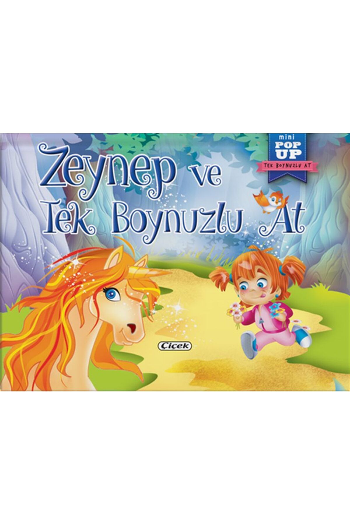 Çiçek Yayıncılık Pop-Up Mini Tek Boynuzlu At - Zeynep Ve Tek Boynuzlu At