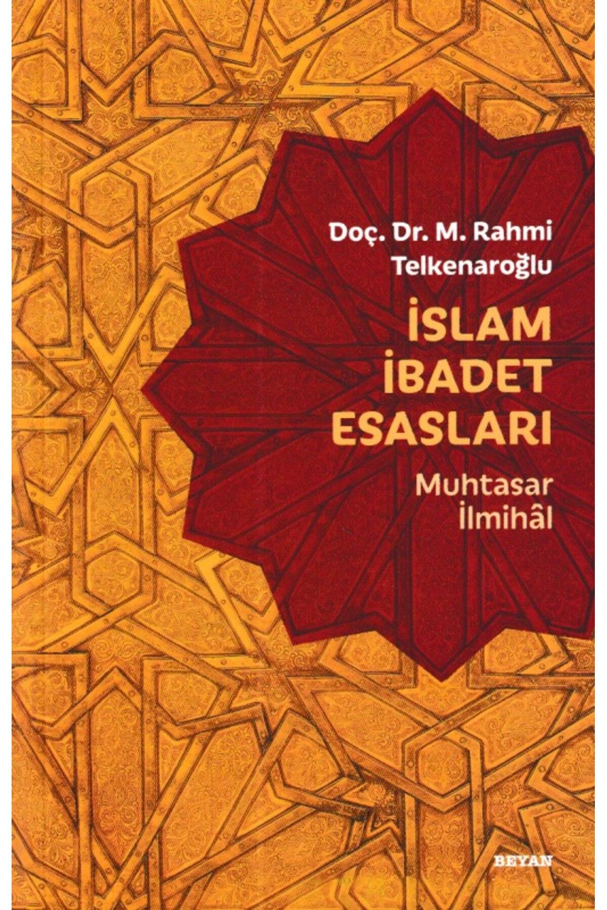 Beyan Yayınları İslam İbadet Esasları - Muhtasar İlmihal