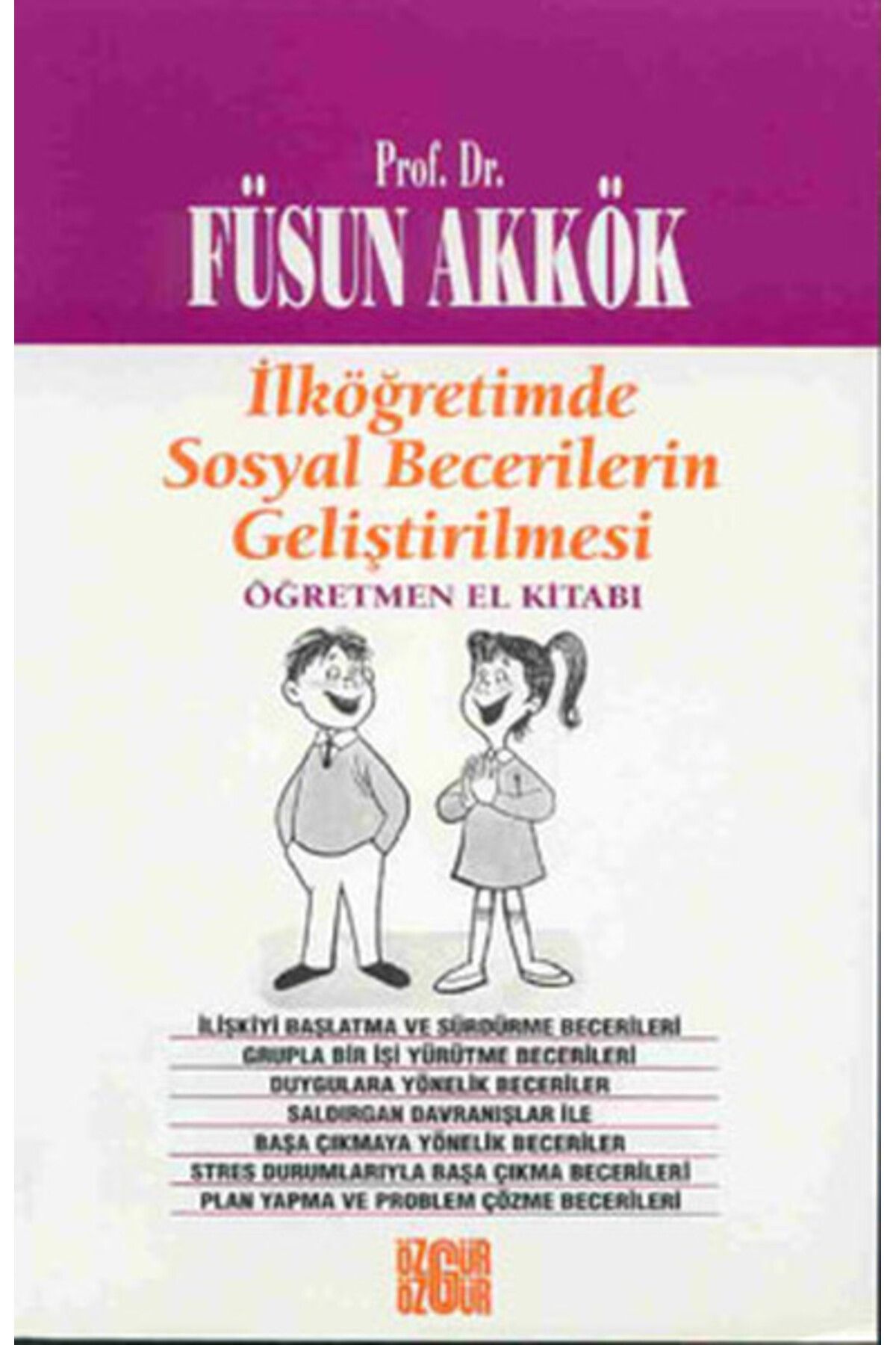 Özgür Yayınları İlköğretimde Sosyal Becerilerin Geliştirilmesi Öğretmen El Kitabı