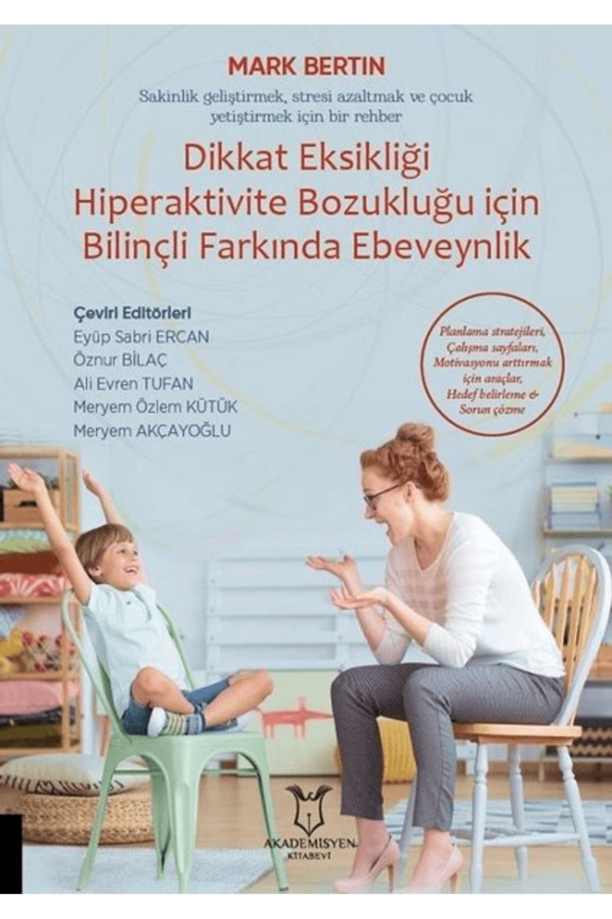 Akademisyen Kitabevi Dikkat Eksikliği Hiperaktivite Bozukluğu İçin Bilinçli Farkında Ebeveynlik / 9786257409919