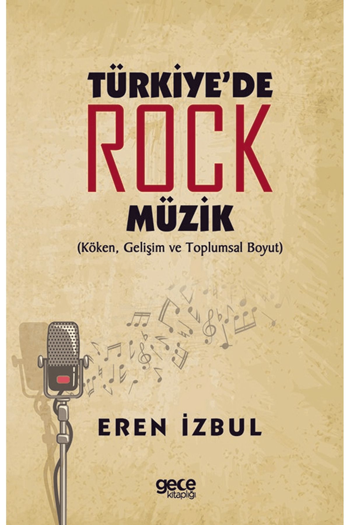 Gece Kitaplığı Türkiye'de Rock Müzik / Eren İzbul / Gece Kitaplığı / 9786254306488